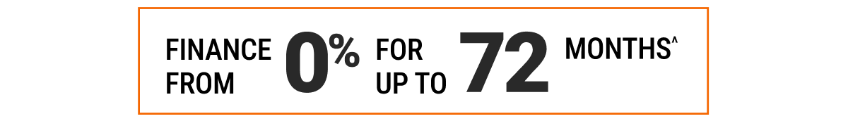 FINANCE FROM 0% FOR UP TO 72 MONTHS^